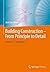 Building-Construction Design – From Principle to Detail: Volume 2 ― Conception