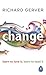 Change: Learn to Love It, L...