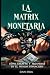 LA MATRIX MONETARIA by Dani Roa