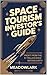 Space Tourism Investor’s Guide by Meadowlark