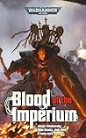 Blood Of The Imperium (Warhammer 40,000) Blood Of The Imperium (Warhammer 40,000)