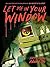 Let Me in Your Window by Adam Ellis