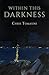 Within This Darkness (Douro-Zamośc Trilogy) by Chris Tomasini