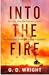 Into the Fire