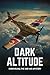 Dark Altitude by Christine R. Johnson