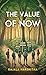 The Value of Now