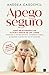 Apego seguro. Cómo relacionarte con tu hijo a partir de los 2 años / Safe Attachment (Spanish Edition)