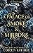 A Palace of Smoke & Mirrors by Loren Little