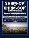SHRM-CP and SHRM-SCP Certification Exam Complete ALL-IN-ONE Study Guide: With Practice Questions, Answers, and Detailed Explanations SHRM-CP and SHRM-SCP Certification Exam Complete ALL-IN-ONE Study Guide: With Practice Questions, Answers, and Detailed Explanations