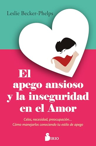 El apego ansioso y la inseguridad en el amor (Spanish Edition)