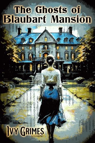 The Ghosts of Blaubart Mansion (Kindle Edition)