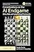 Considerations on the AI Endgame: Ethics, Risks and Computational Frameworks (Chapman & Hall/CRC Artificial Intelligence and Robotics Series)