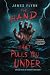 The Hand That Pulls You Und...