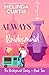 Always a Bridesmaid: Kisses-Only Romantic Comedy (The Bridesmaid Series Book 2)