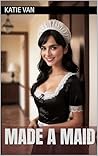 Made a Maid
