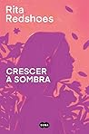 Crescer à Sombra