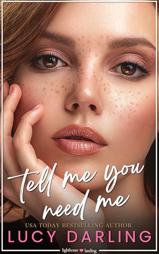 Tell Me You Need Me (Lighthouse Landing #1)