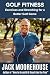 Golf Fitness: Exercises and...