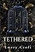 Tethered: A Dark Captive Romance