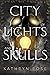 City of Lights and Skulls