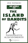 Mr. Wheels and the Island of Bandits (Mr. Wheels, the Intrepid Art Detective)
