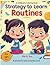 Strategy to Learn Routines