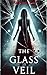 The Glass Veil