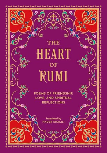 The Heart of Rumi: Poems of Friendship, Love, and Spiritual Reflection (Kindle Edition)
