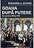 Goana după putere by Richard J. Evans