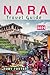 Nara Travel Guide 2025 by Ruby Foster