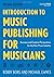 Introduction to Music Publishing for Musicians: Business and Creative Perspectives for the New Music Industry (Music Pro Guides)