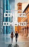 CONTIGO, EL COMIENZO: TRILOGIA CONTIGO LIBRO 2 (Spanish Edition) CONTIGO, EL COMIENZO: TRILOGIA CONTIGO LIBRO 2 (Spanish Edition)