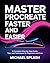 MASTER PROCREATE FASTER AND...