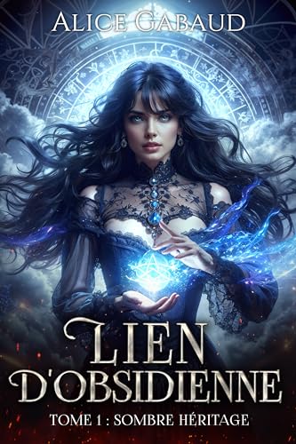 Lien d'obsidienne: Tome 1 : Sombre héritage (French Edition)