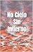 No Cielo Sin Infierno by Virginia Chang