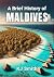 A Brief History of the Maldives (A Brief History - Around the World Edition)