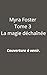 La magie déchaînée (Myra Foster t. 3) by Meredith June