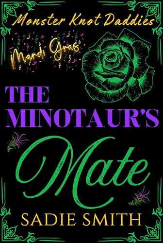 The Minotaur's Mate: A Mardi Gras Age Gap, Fated Mates, Monster Romance with Knotting, Pregnancy, and Milking (Monster Knot Daddies Book 7)