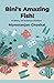 Bini's Amazing Fish! (Scien...
