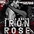 Iron Rose (Iron and Steel, #1)