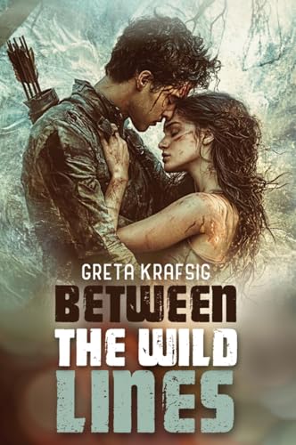 Between The Wild Lines: A Dystopian Romance (Wild Lines Trilogy Book 1)
