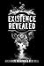 Existence Revealed