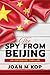 The Spy from Beijing by JOAN M. KOP The Spy from Beijing by JOAN M. KOP