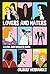Lovers and Haters by Gilbert Hernández Lovers and Haters by Gilbert Hernández