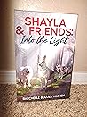Shayla & Friends: Into the Light