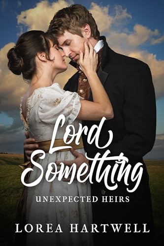 Lord Something: A Regency Romance (Unexpected Heirs)