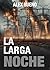 La Larga Noche  by Alex Bueno