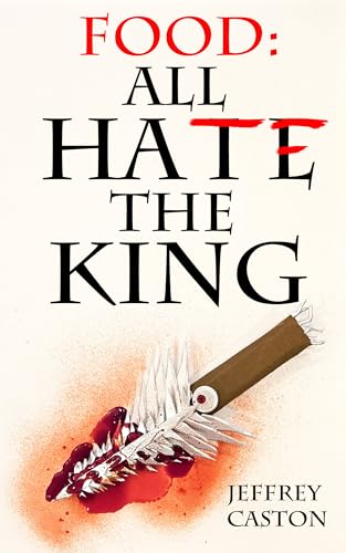All Hate the King (Food, #5)