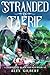 Stranded in Faerie (A Journ...