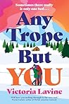 Any Trope But You by Victoria Lavine